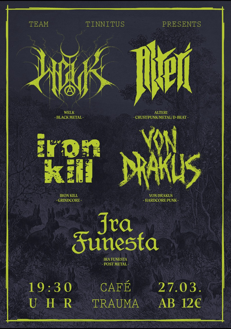 Konzert Team Tinnitus: Mit Welk, Alteri, Iron Kill, Von Drakus, Ira Funesta