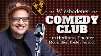 Wiesbadener Comedy Club im thalhaus - pr&auml;sentiert von Freddy Farzadi