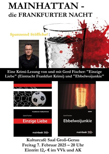 &quot;Mainhattan- die Frankfurter Nacht&quot; - Eine Krimilesung von und mit Gerd Fischer:  &quot;Einzige Liebe&quot; (Eintracht Frankfurt Krimi) und &quot;Ebbelwoijunkie&quot;