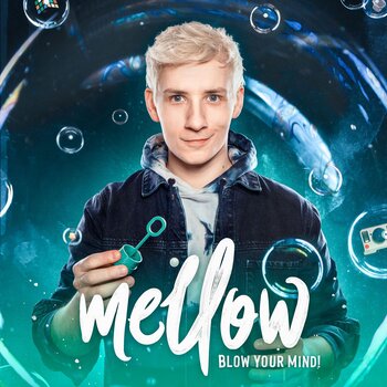 MELLOW - blow your mind! - Magie und Illusionen Live!