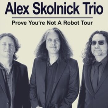 Alex Skolnick Trio &ndash; Prove You&acute;re not a Robot